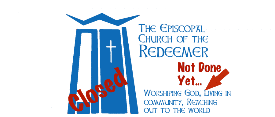 Modified logo for Church of the Redeemer emphasizing that, while the building is closed, we are still open doing ministry.