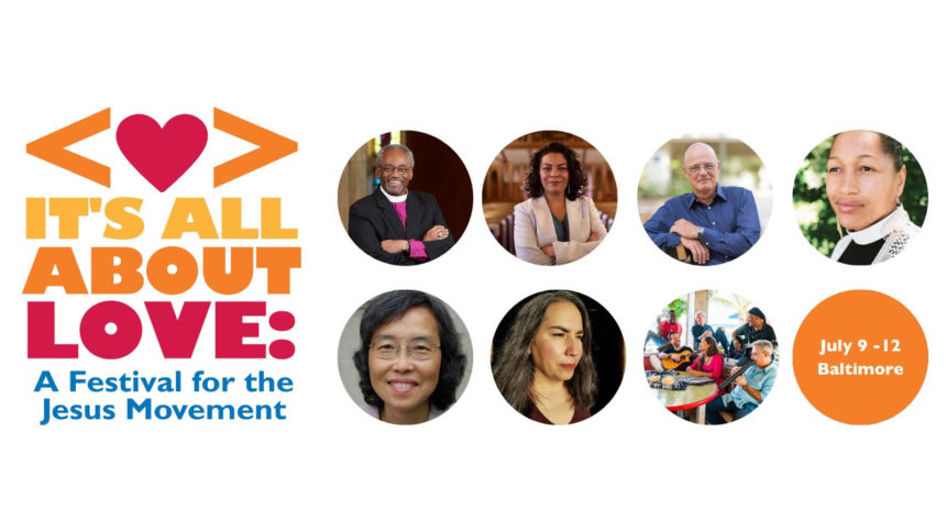 It's all above love: a festival for the Jesus Movement, July 9-12, 2023, Baltimore, Maryland