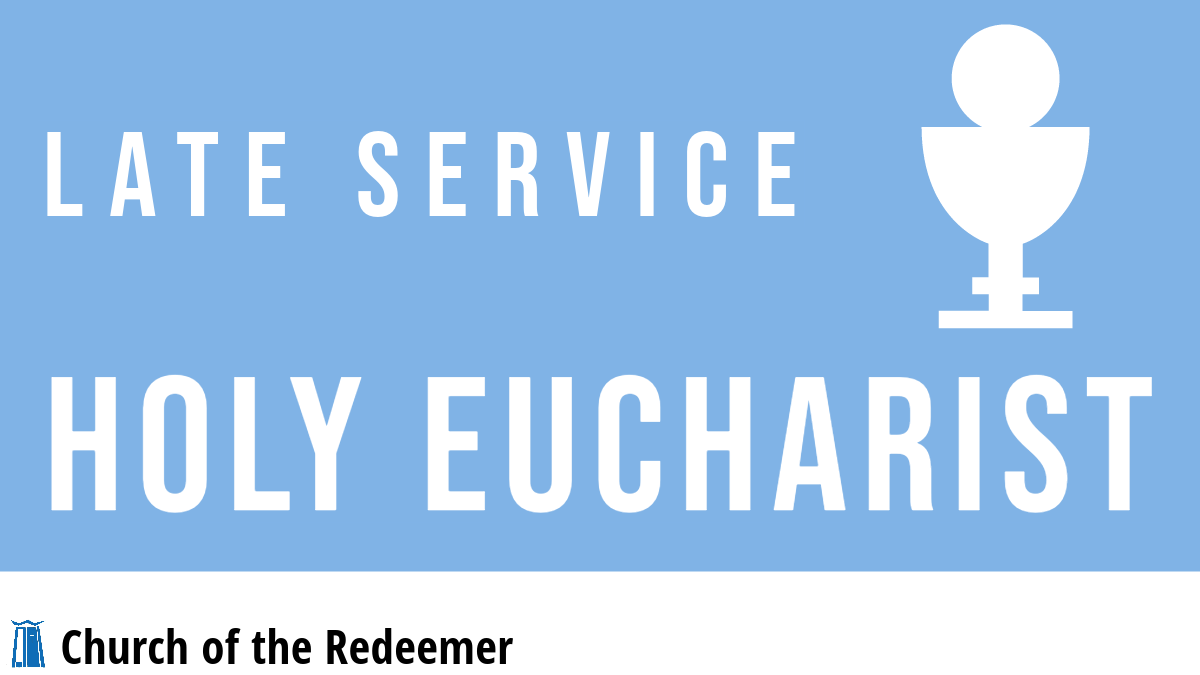 Late Service, Holy Eucharist