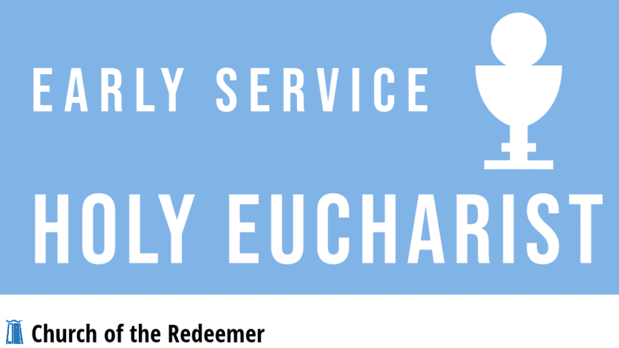 Early Service, Holy Eucharist