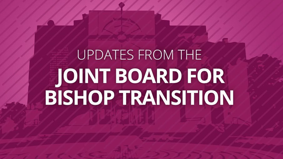 Updates from the Joint Board for Bishop Transition
