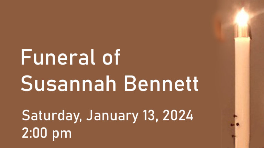 Funeral of Susannah Bennett · Episcopal Church of the Redeemer