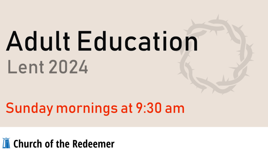 Adult Education during Lent 2024