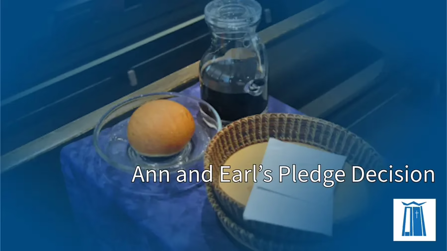 Ann and Earl’s Pledge Decision