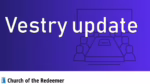 Vestry update